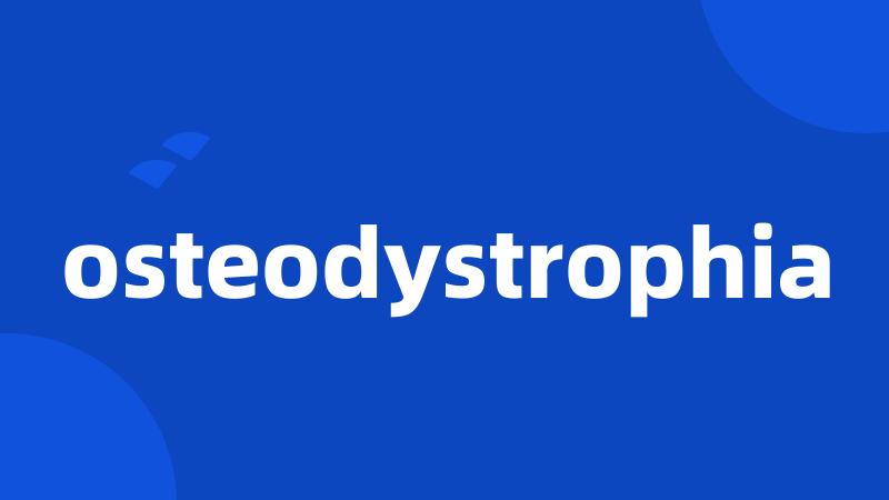 osteodystrophia