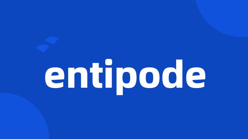 entipode