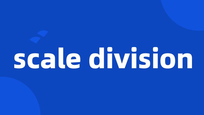 scale division