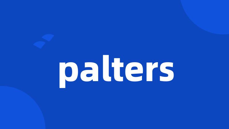 palters
