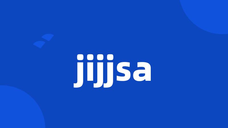 jijjsa