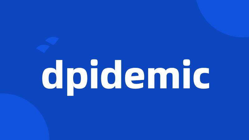 dpidemic