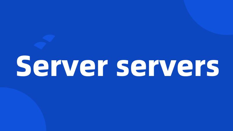 Server servers