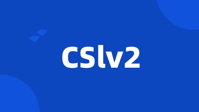 CSlv2