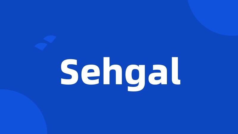 Sehgal