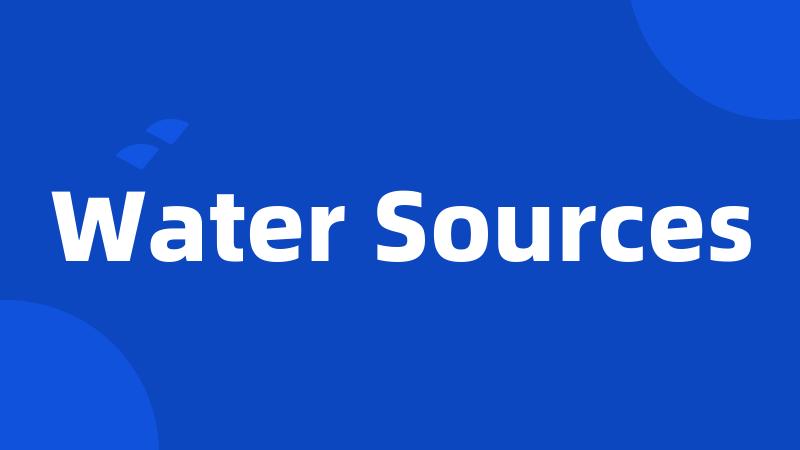 Water Sources