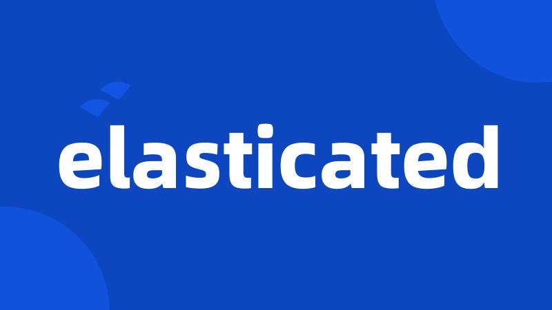 elasticated