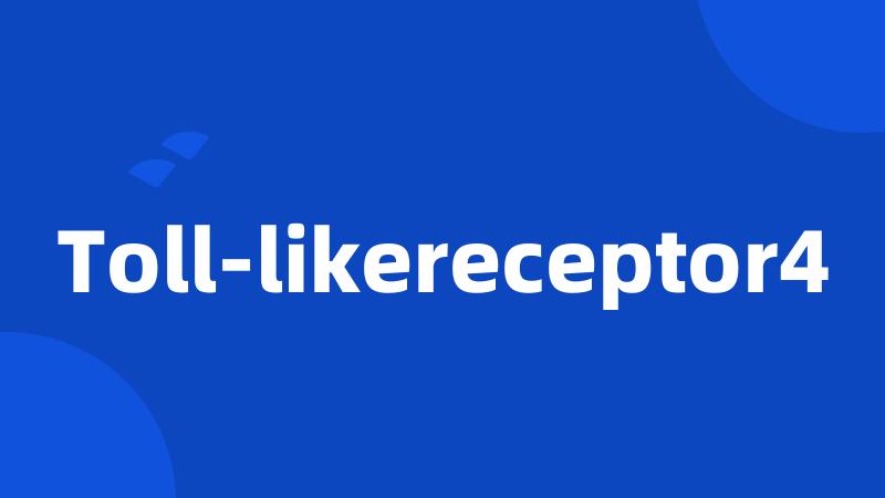 Toll-likereceptor4