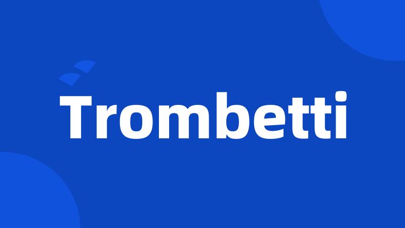 Trombetti