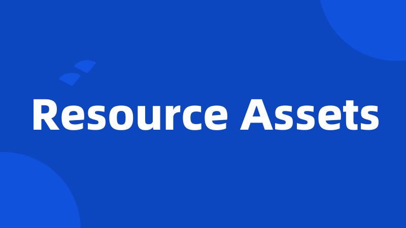 Resource Assets