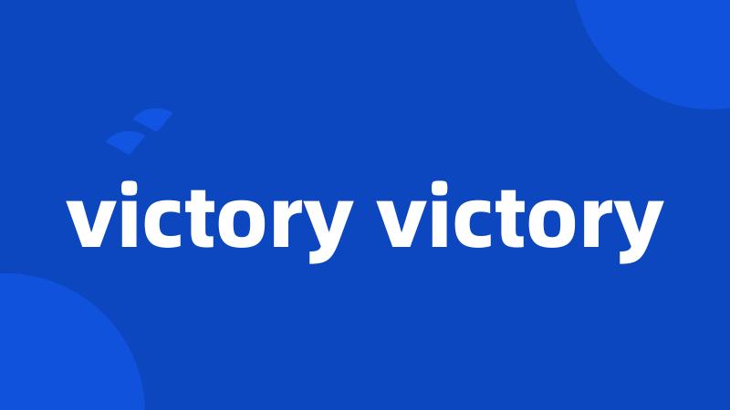 victory victory