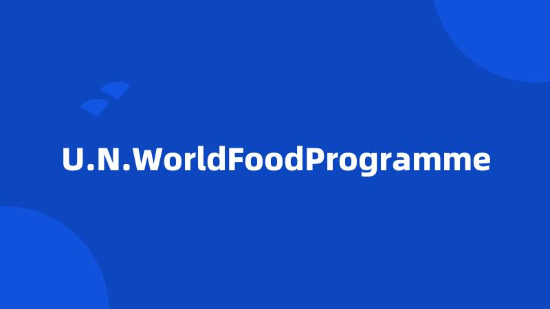 U.N.WorldFoodProgramme