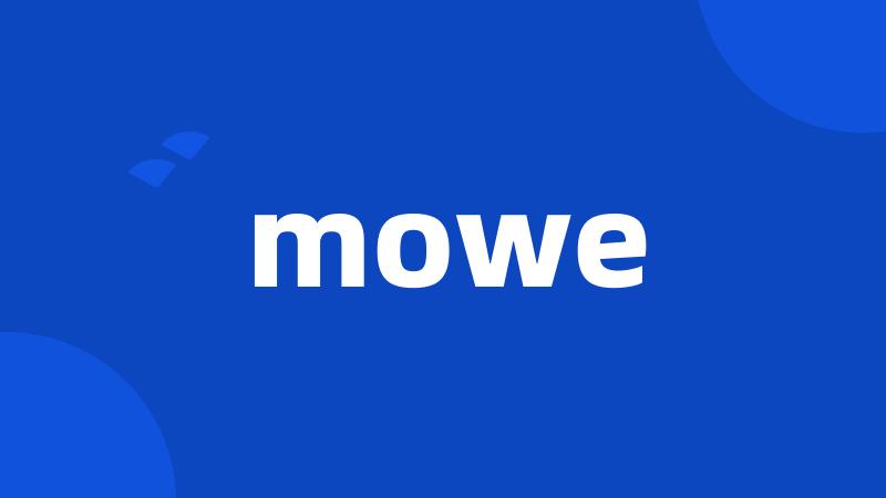 mowe