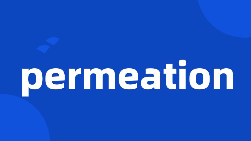 permeation