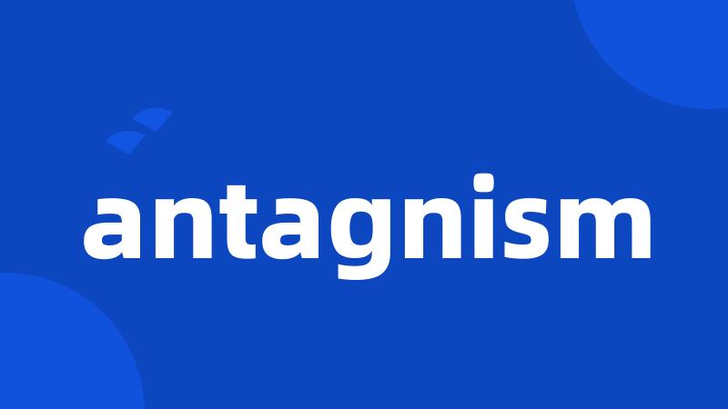 antagnism