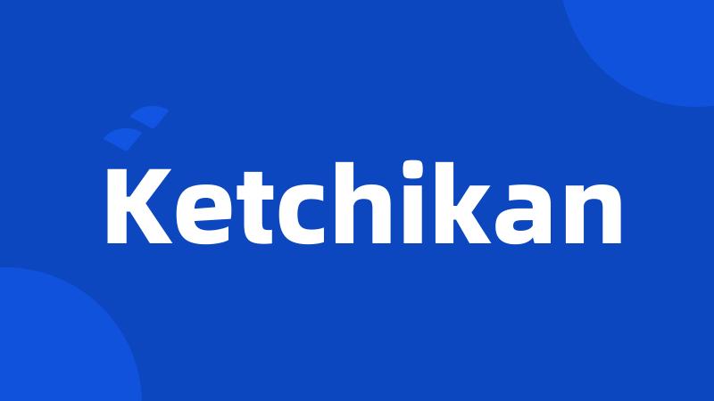 Ketchikan