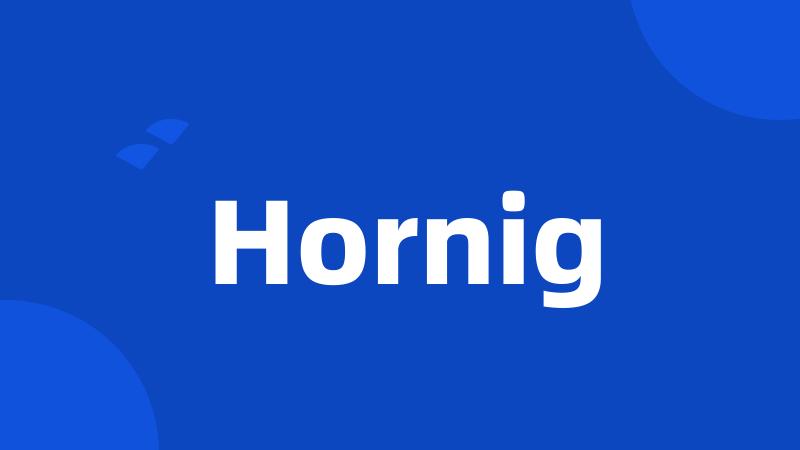 Hornig