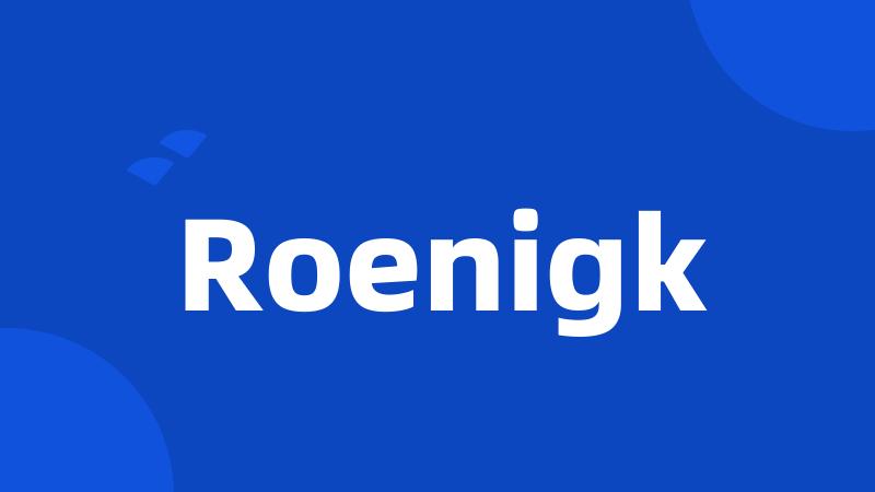 Roenigk