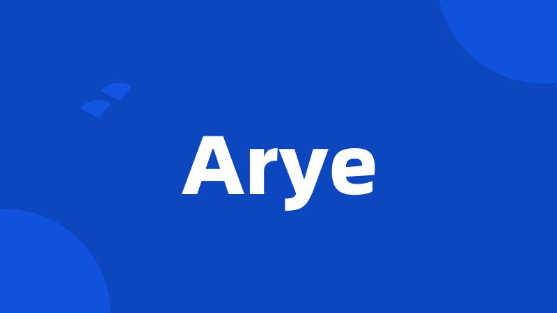 Arye