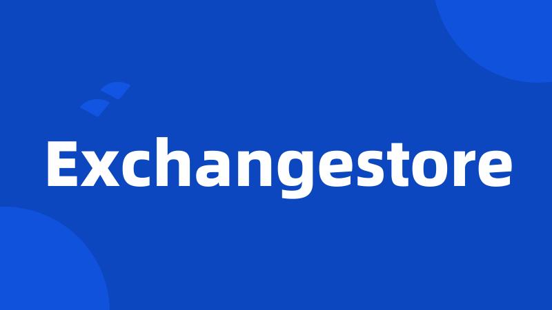 Exchangestore