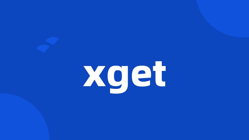 xget