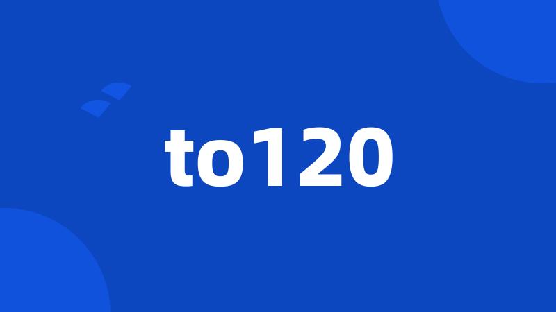 to120