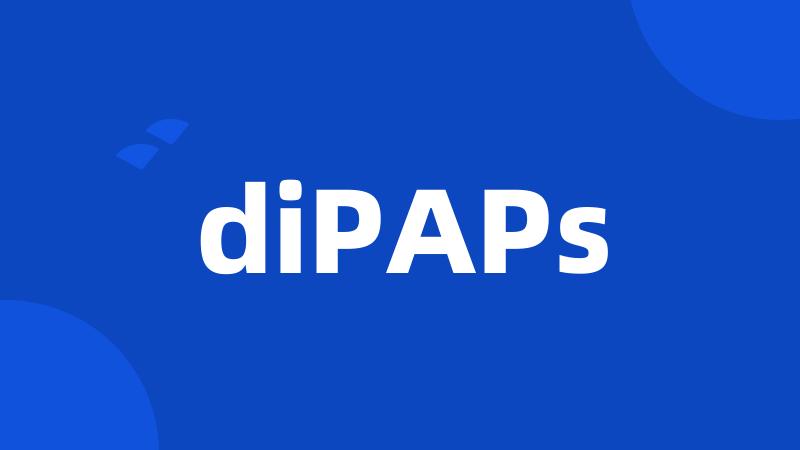 diPAPs