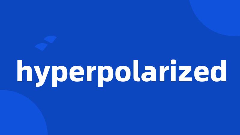 hyperpolarized