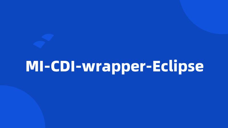 MI-CDI-wrapper-Eclipse