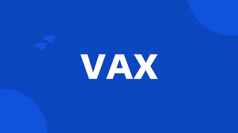 VAX