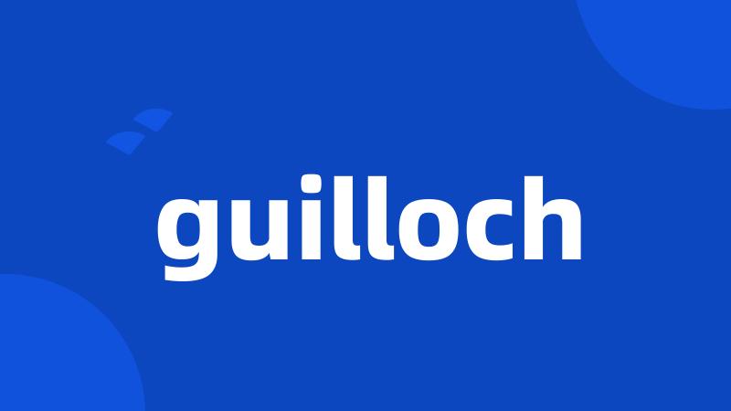 guilloch