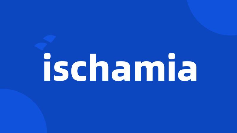 ischamia