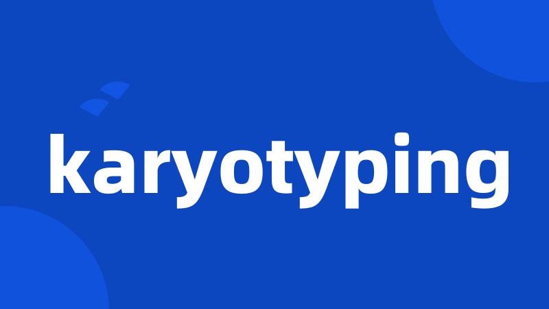 karyotyping