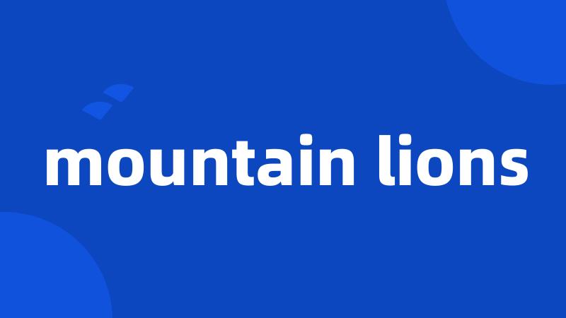 mountain lions