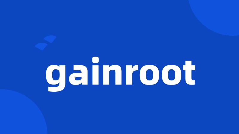 gainroot