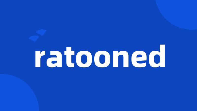 ratooned