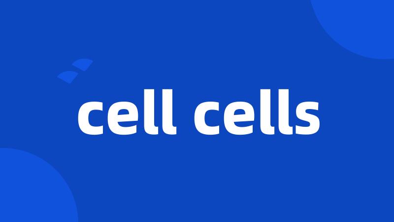 cell cells