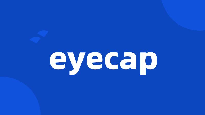 eyecap
