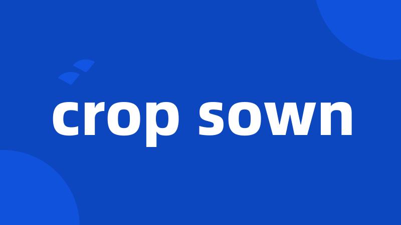 crop sown