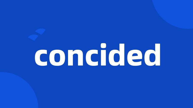 concided