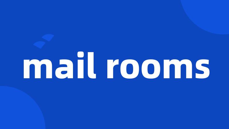 mail rooms