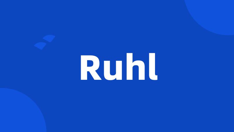 Ruhl