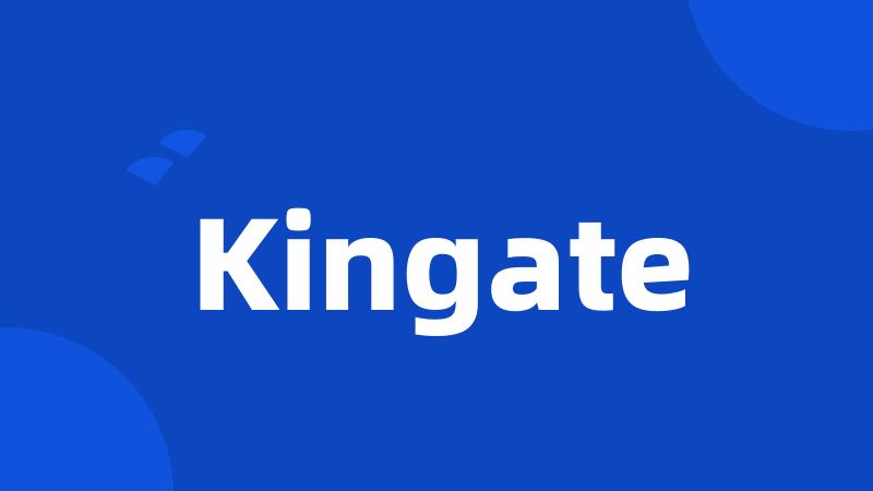 Kingate