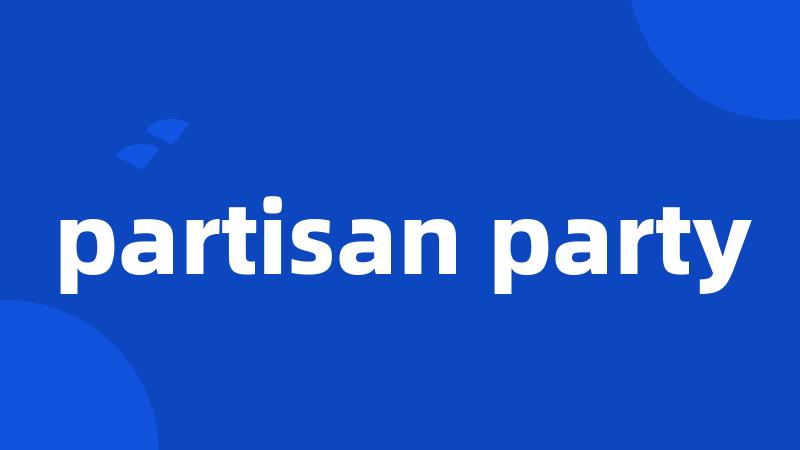 partisan party