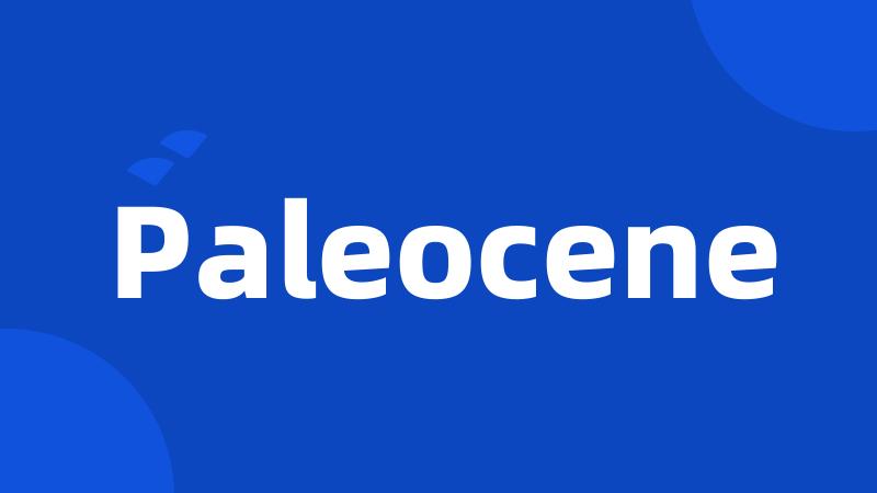 Paleocene