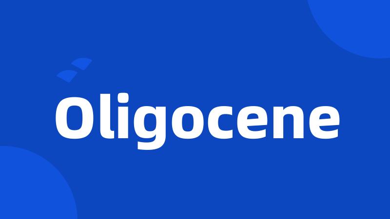 Oligocene