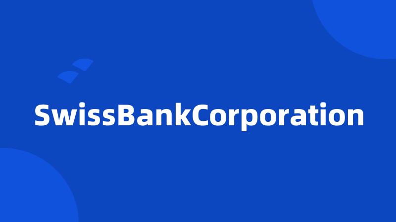 SwissBankCorporation