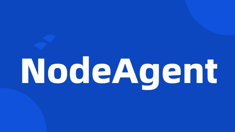 NodeAgent