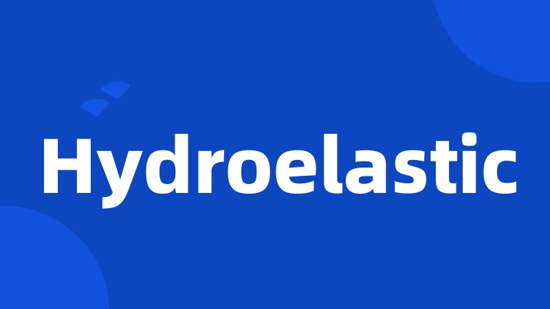 Hydroelastic