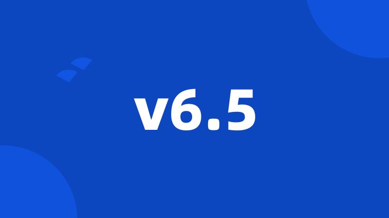 v6.5